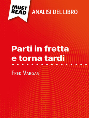 cover image of Parti in fretta e torna tardi di Fred Vargas (Analisi del libro)